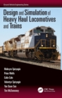 Image for Design and Simulation of Heavy Haul Locomotives and Trains