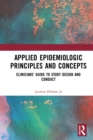 Image for Applied epidemiologic principles and concepts: clinician&#39;s guide to study design and conduct