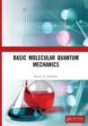 Image for Basic Molecular Quantum Mechanics