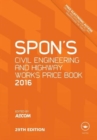 Image for Spon&#39;s Civil Engineering and Highway Works Price Book 2016