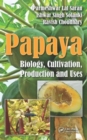 Image for Papaya  : biology, cultivation, production and uses