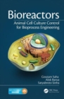 Image for Bioreactors : Animal Cell Culture Control for Bioprocess Engineering