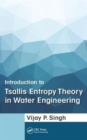 Image for Introduction to tsallis entropy theory in water engineering