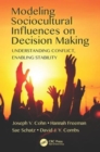 Image for Modeling sociocultural influences on decision making  : understanding conflict, enabling stability