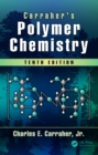 Image for Carraher&#39;s Polymer Chemistry, Tenth Edition