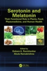 Image for Serotonin and melatonin  : their functional role in plants, food, phytomedicine, and human health