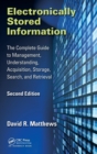 Image for Electronically Stored Information : The Complete Guide to Management, Understanding, Acquisition, Storage, Search, and Retrieval, Second Edition