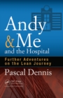 Image for Andy &amp; Me and the Hospital: Further Adventures on the Lean Journey