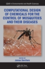 Image for Computational design of chemicals for the control of mosquitoes and their diseases