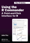Image for Using the R Commander: a point-and-click interface for R