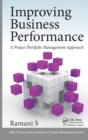 Image for Improving business performance  : a project portfolio management approach