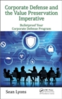 Image for Corporate defense and the value preservation imperative  : bulletproof your corporate defense program