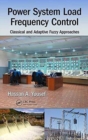 Image for Power system load frequency control  : classical and adaptive fuzzy approaches