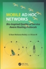 Image for Mobile Ad Hoc Networks: Bio-Inspired Quality of Service Aware Routing Protocols