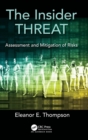 Image for The insider threat  : assessment and mitigation of risks