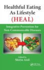 Image for Healthy eating as lifestyle (HEAL)  : integrative prevention for non-communicable diseases