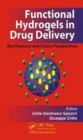 Image for Functional hydrogels in drug delivery  : key features and future perspectives