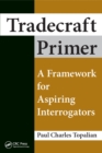 Image for Tradecraft Primer: A Framework for Aspiring Interrogators