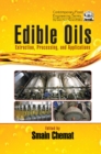 Image for Edible Oils: Extraction, Processing, and Applications