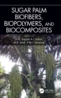 Image for Sugar Palm Biofibers, Biopolymers, and Biocomposites