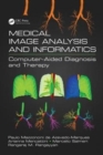Image for Medical image analysis and informatics  : computer-aided diagnosis and therapy