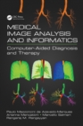 Image for Medical image analysis and informatics: computer-aided diagnosis and therapy