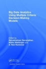 Image for Big Data Analytics Using Multiple Criteria Decision-Making Models
