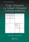 Image for Fast Solvers for Mesh-Based Computations