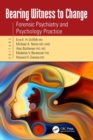 Image for Bearing witness to change  : forensic psychiatry and psychology practice