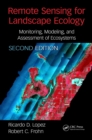 Image for Remote Sensing for Landscape Ecology: Monitoring, Modeling, and Assessment of Ecosystems, Second Edition