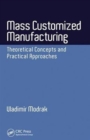 Image for Mass Customized Manufacturing : Theoretical Concepts and Practical Approaches