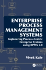 Image for Enterprise process management systems  : engineering process-centric enterprise systems using BPMN 2.0