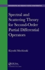 Image for Spectral and Scattering Theory for Second Order Partial Differential Operators