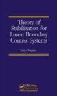 Image for Theory of Stabilization for Linear Boundary Control Systems