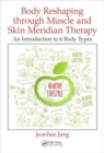 Image for Body reshaping through muscle and skin meridian therapy  : an introduction to 6 body types