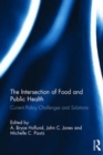 Image for The intersection of food and public health  : current policy challenges and solutions