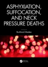 Image for Asphyxiation, suffocation, and neck pressure deaths