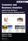 Image for Customer and business analytics: applied data mining for business decision making using R