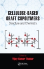 Image for Cellulose-based graft copolymers: structure and chemistry