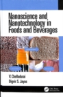 Image for Nanoscience and Nanotechnology in Foods and Beverages