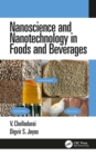 Image for Nanoscience and Nanotechnology in Foods and Beverages