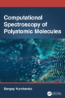 Image for Computational Spectroscopy of Polyatomic Molecules