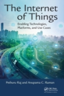 Image for The Internet of things  : enabling technologies, platforms, and use cases
