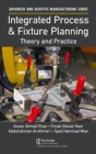 Image for Integrated process and fixture planning  : theory and practice