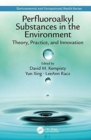 Image for Perfluoroalkyl substances in the environment  : theory, practice, and innovation