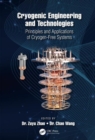 Image for Cryogenic engineering and technologies  : principles and applications of cryogen-free systems