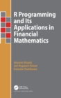Image for R Programming and Its Applications in Financial Mathematics
