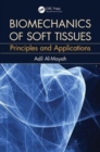 Image for Biomechanics of soft tissues  : principles and applications