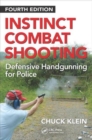 Image for Instinct Combat Shooting : Defensive Handgunning for Police, Fourth Edition