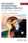 Image for Psychiatric presentations in general practice: a guide to holistic management